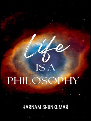 cover image of Life Is a Philosophy
